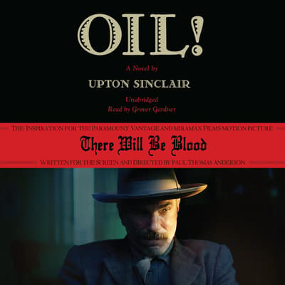 Oil! Audiobook, written by Upton Sinclair | Audio Editions