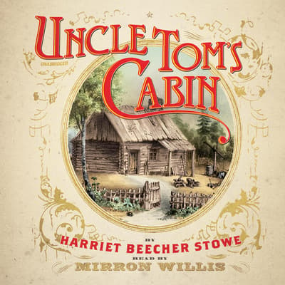 Uncle Tom’s Cabin Audiobook, written by Harriet Beecher Stowe