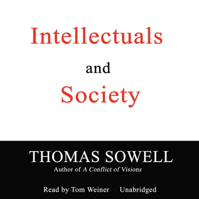 Intellectuals and Society Audiobook, written by Thomas Sowell ...