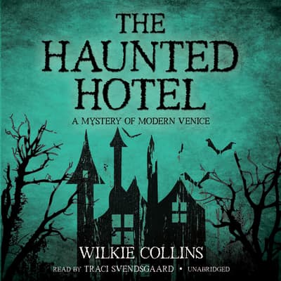 The Haunted Hotel Audiobook, written by Wilkie Collins | Downpour.com