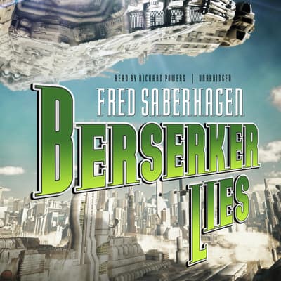 Berserker Lies Audiobook, written by Fred Saberhagen