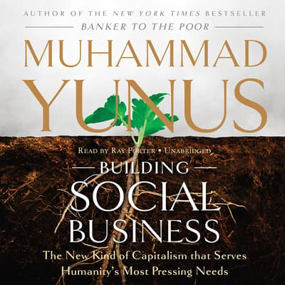 Building Social Business Audiobook, Written By Muhammad Yunus ...