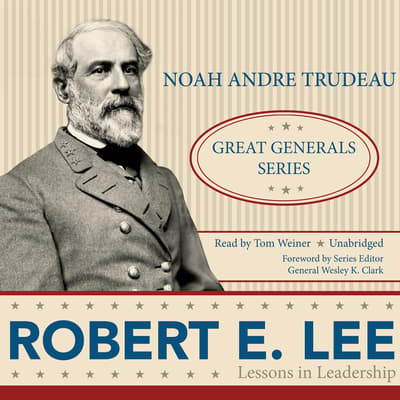 Robert E. Lee Audiobook, written by Noah Andre Trudeau | Downpour.com