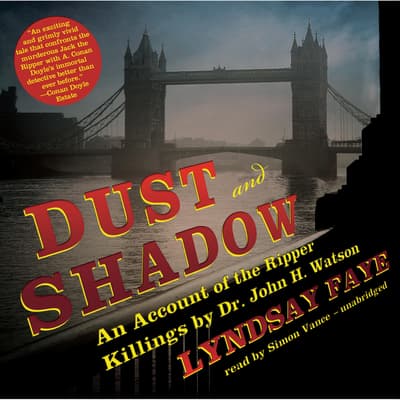 Dust and Shadow by Lyndsay Faye