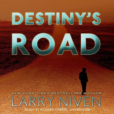 Destiny’s Road Audiobook, written by Larry Niven | Downpour.com