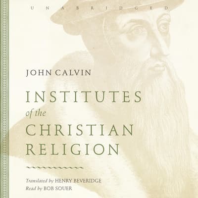 Institutes Of The Christian Religion Audiobook, Written By John Calvin ...