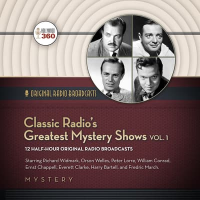 Classic Radio’s Greatest Mystery Shows, Vol. 1 Audiobook, written by