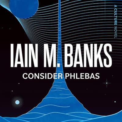 Consider Phlebas Audiobook Written By Iain M Banks Downpour Com