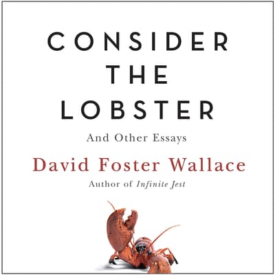 david foster wallace consider the lobster essays