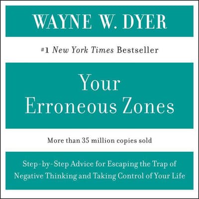 Your Erroneous Zones Audiobook Written By Wayne W Dyer