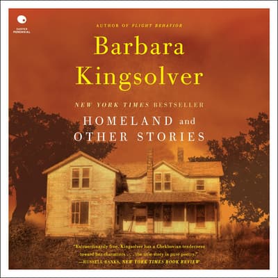 Homeland and Other Stories Audiobook, written by Barbara Kingsolver