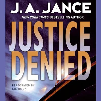 Justice Denied Audiobook, written by J. A. Jance | Downpour.com