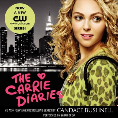 The Carrie Diaries Audiobook, written by Candace Bushnell | Downpour.com