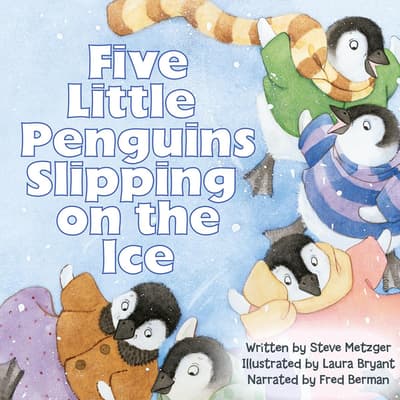 Five Little Penguins Slipping on the Ice Audiobook, written by Steve
