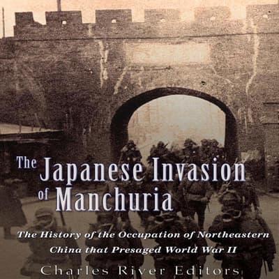 The Japanese Invasion Of Manchuria Audiobook Written By Charles River   Agpy Square 