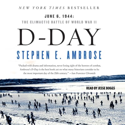 D-Day Audiobook, Written By Stephen E. Ambrose | Audio Editions