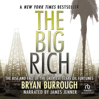 The Big Rich by Bryan Burrough The Big Rich by Bryan Burrough