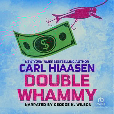 Double Whammy Audiobook, written by Carl Hiaasen ...