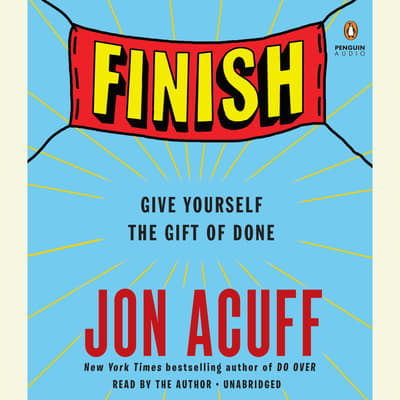 Finish Audiobook, written by Jon Acuff