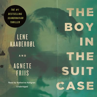 The Boy in the Suitcase Audiobook, written by Lene Kaaberbøl
