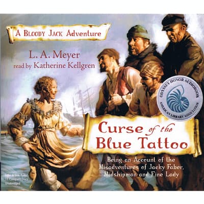 View Curse Of The Blue Tattoo: Being An Account Of The Misadventures Of Jacky Faber, Midshipman And Fine Lady (Bloody Jack, #2) Pics