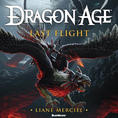 Dragon Age: Last Flight by Liane Merciel Audiobook | UrbanAudioBooks.com