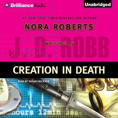 Creation in Death Audiobook, written by J. D. Robb Audio Editions