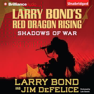Larry Bond's Red Dragon Rising: Shadows of War Audiobook, written by
