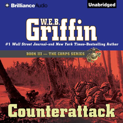 Counterattack Audiobook, Written By W. E. B. Griffin | Downpour.com