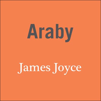 Araby Audiobook, written by James Joyce