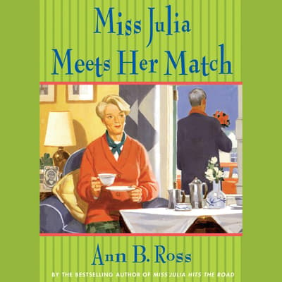 Miss Julia Meets Her Match Audiobook, Written By Ann B. Ross ...