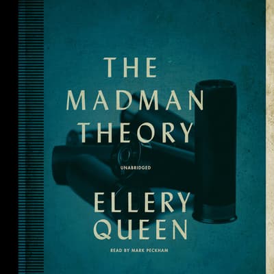 the-madman-theory-audiobook-written-by-ellery-queen-downpour