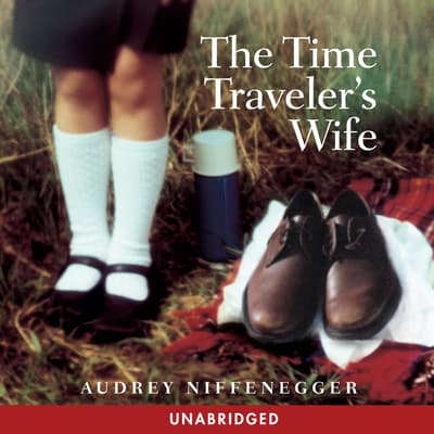 The Time Traveler's Wife Audiobook, written by Audrey Niffenegger