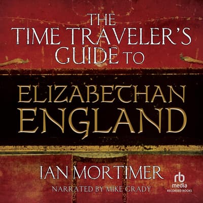 ian mortimer time traveller's guide to elizabethan england