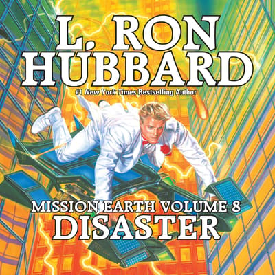 Mission Earth Volume 8: Disaster Audiobook, written by L. Ron Hubbard