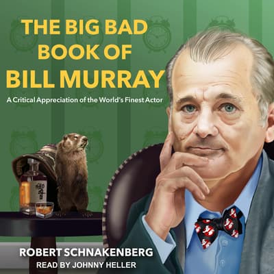 The Big Bad Book of Bill Murray Audiobook, written by Robert