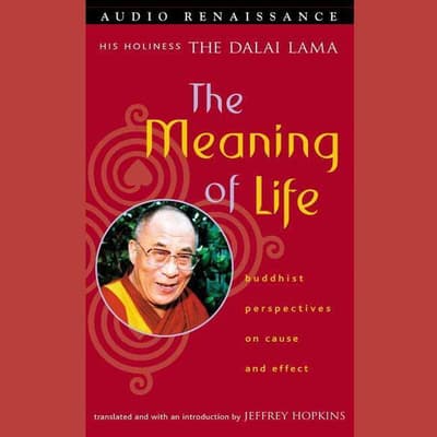 The Meaning of Life Audiobook, written by The Dalai Lama | Downpour.com