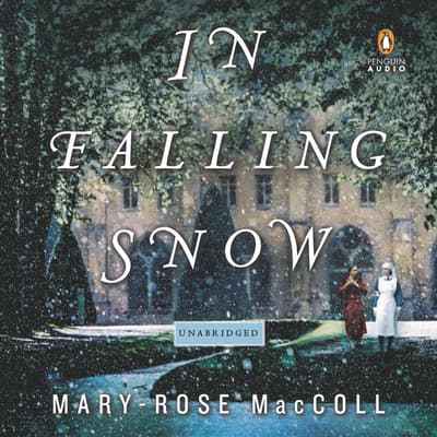 In Falling Snow Audiobook, written by Mary-Rose MacColl | Downpour.com