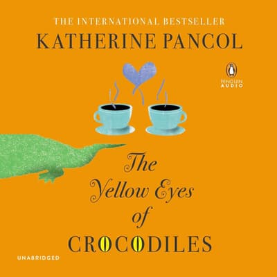 The Yellow Eyes of Crocodiles by Katherine Pancol