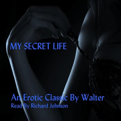 My Secret Life Audiobook, written by Walter