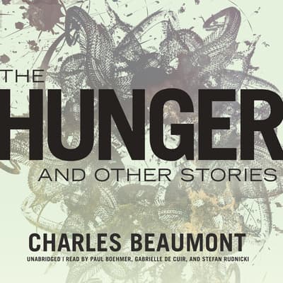 The Hunger, and Other Stories by Charles Beaumont