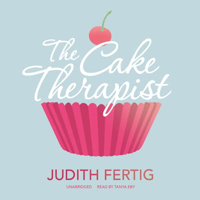 The Cake Therapist by Judith M. Fertig