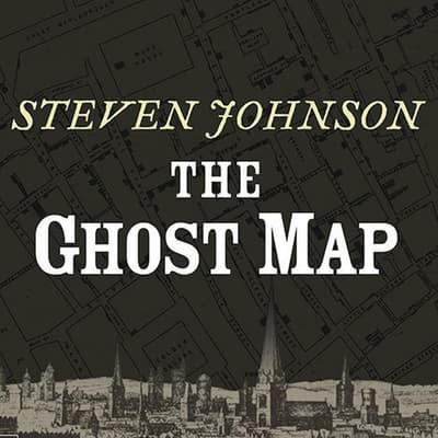 The Ghost Map by Steven Johnson