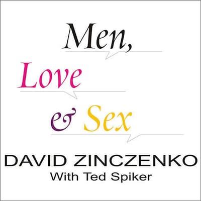 Men Love And Sex Audiobook Written By David Zinczenko