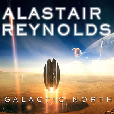 Galactic North Audiobook, written by Alastair Reynolds | Downpour.com