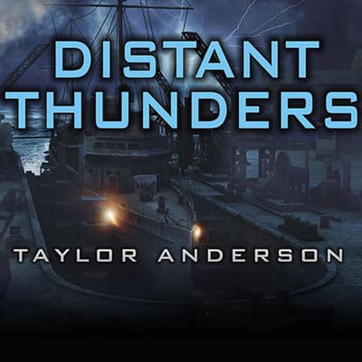 Destroyermen: Distant Thunders Audiobook, Written By Taylor Anderson 