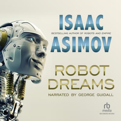 Robot Dreams Audiobook, written by Isaac Asimov