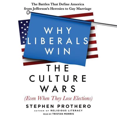 Why Liberals Win the Culture Wars (Even When They Lose Elections