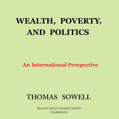 Wealth, Poverty, and Politics Audiobook, written by Thomas Sowell ...