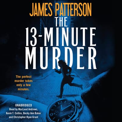 The 13-Minute Murder Audiobook, written by James Patterson | Audio Editions